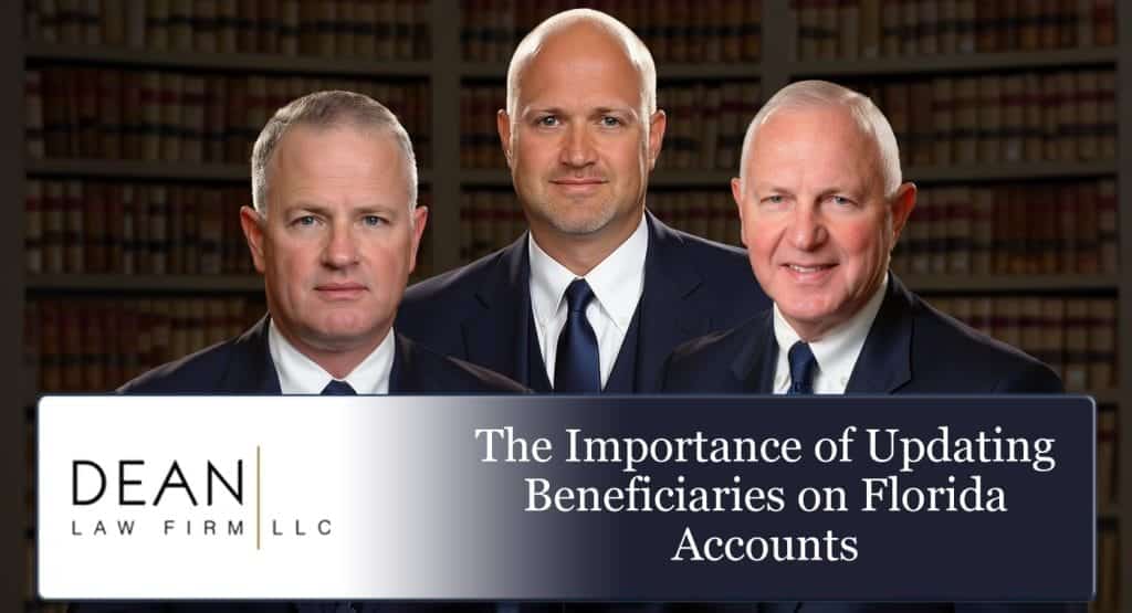 The Importance of Updating Beneficiaries on Florida Accounts