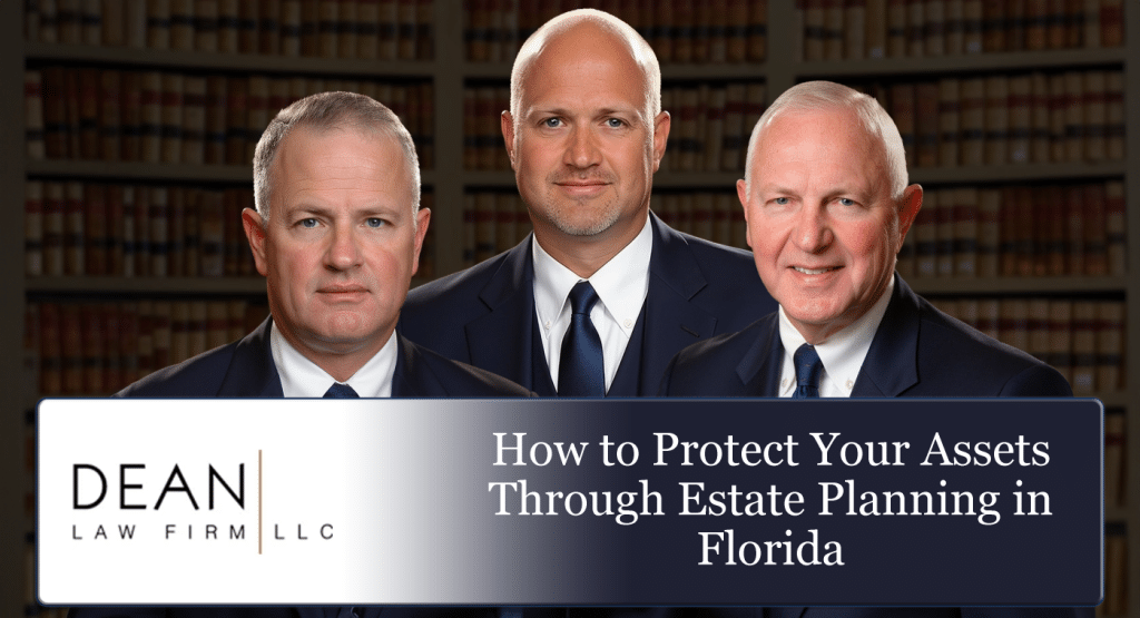 How to Protect Your Assets Through Estate Planning in Florida