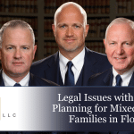 Legal Issues with Estate Planning for Mixed-Status Families in Florida